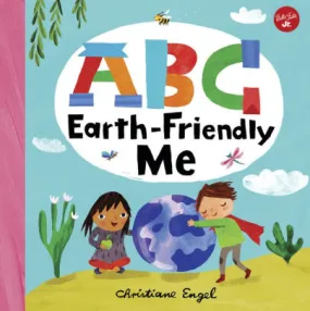 ABC; Earth-Friendly Me (Ages 3 )