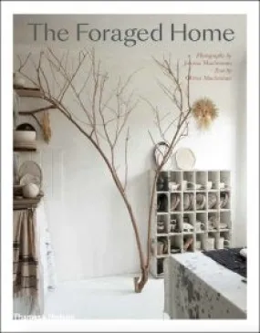 Foraged Home By Joanna Maclennan
