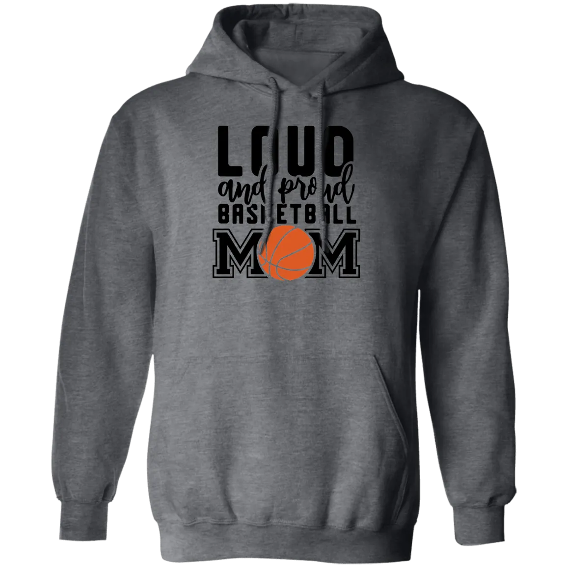 Loud Basketball Mom  Pullover Hoodie